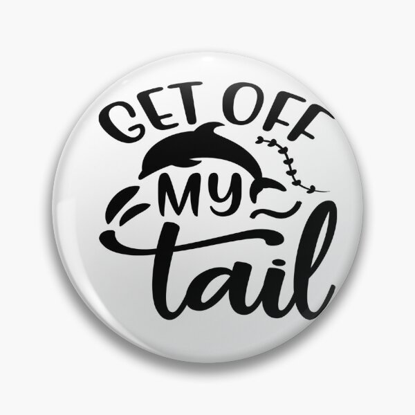 Item preview, Get Off My Tail -  Mermaid Design designed and sold by davidmurtagh.