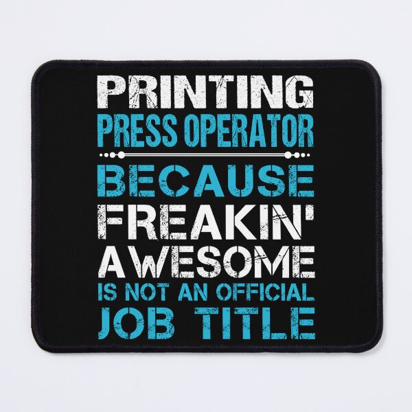 Item preview, Printing Press Operator T Shirt - Freaking Awesome Gift Item Tee designed and sold by watkinsmat.