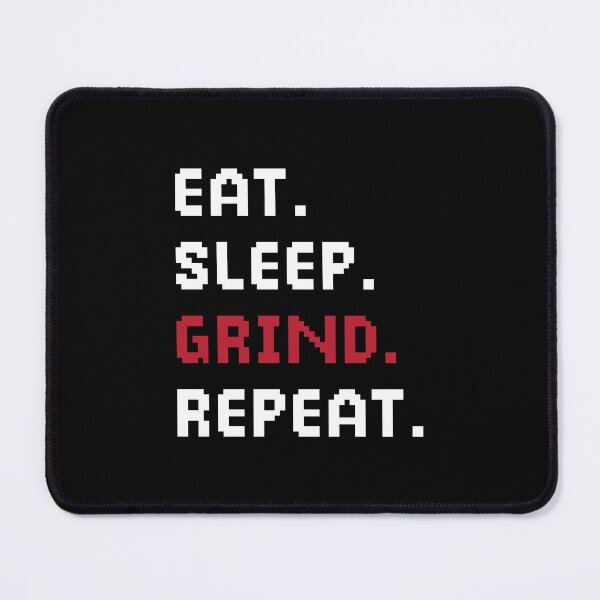 Item preview, Eat Sleep Grind Repeat designed and sold by bouymakesart.