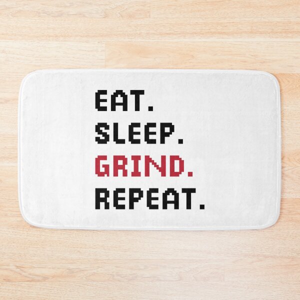Item preview, Eat Sleep Grind Repeat designed and sold by bouymakesart.