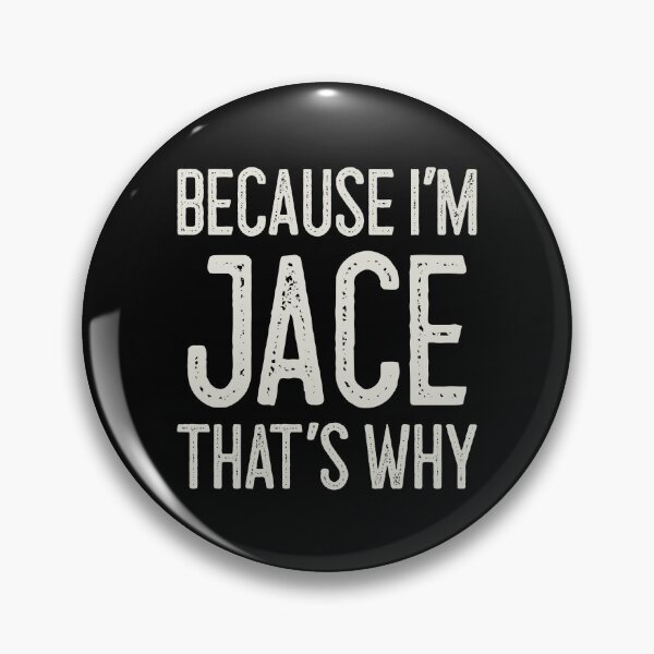 Item preview, Because I’m Jace That’s Why Funny Personalized Name designed and sold by MariosNydras.