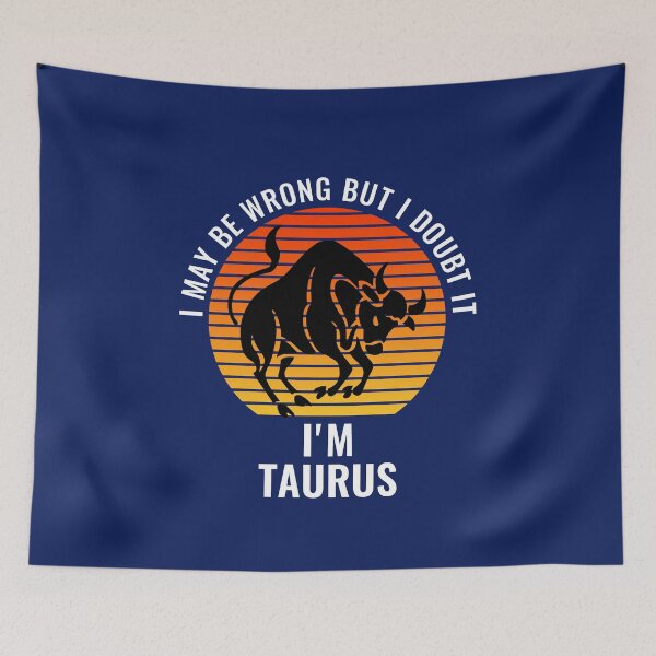 Item preview,  I May Be Wrong But I Doubt It I'm Taurus Sun Sign designed and sold by StudioTina.