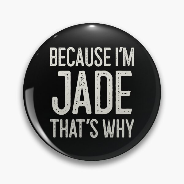 Item preview, Because I’m Jade That’s Why Funny Personalized Name designed and sold by MariosNydras.