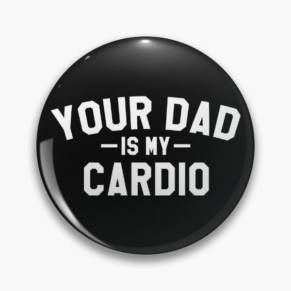 Item preview, Your dad is my cardio fitness funny quote joke designed and sold by SweetLog.