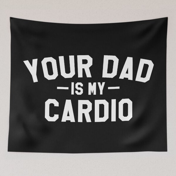 Item preview, Your dad is my cardio fitness funny quote joke designed and sold by SweetLog.