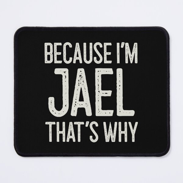 Item preview, Because I’m Jael That’s Why Funny Personalized Name designed and sold by MariosNydras.
