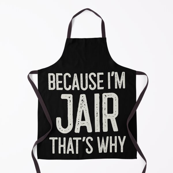 Item preview, Because I’m Jair That’s Why Funny Personalized Name designed and sold by MariosNydras.