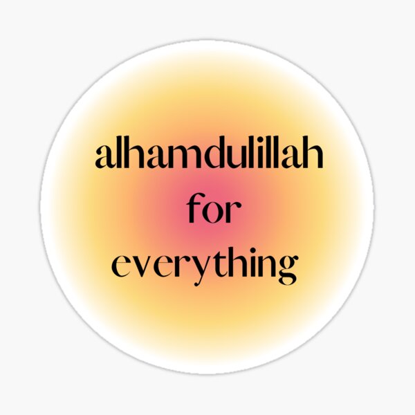Alhamdulillah for Everything Sticker
