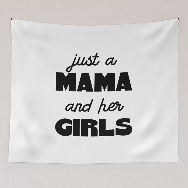 Item preview, Just A Mama And Her Girls designed and sold by JanesCreations.
