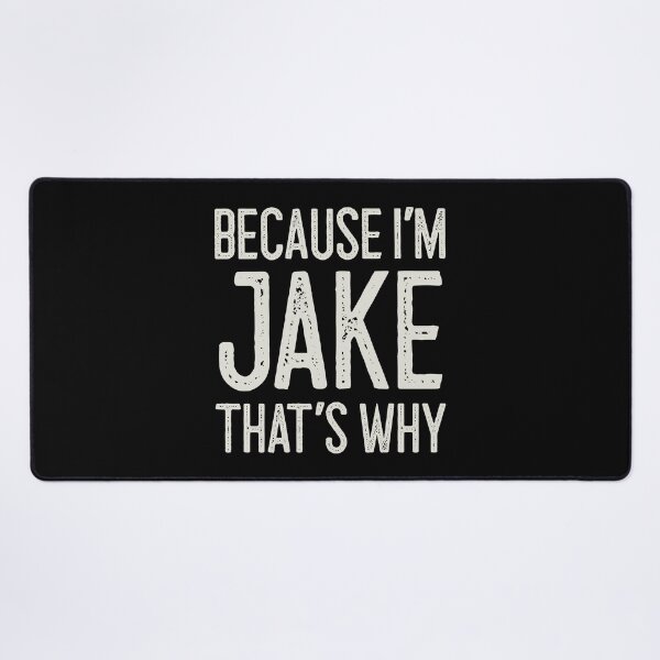 Item preview, Because I’m Jake That’s Why Funny Personalized Name designed and sold by MariosNydras.