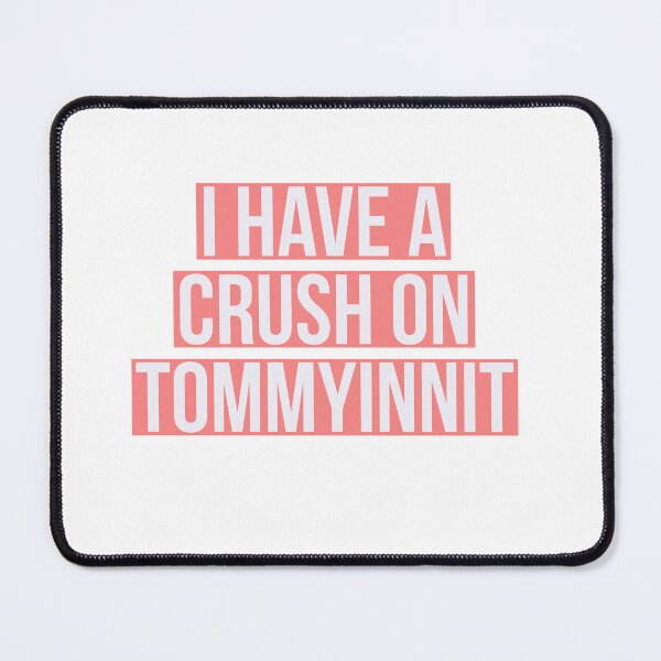 Item preview, i have a crush on tommyinnit  designed and sold by bestizeyy.