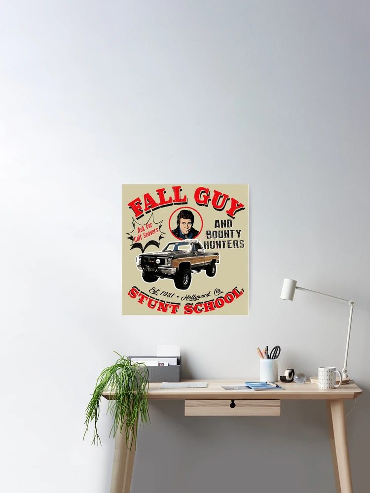 Fall Guy Stunt School and Bounty Hunters - Fall Guy Tv Show - Posters and  Art Prints