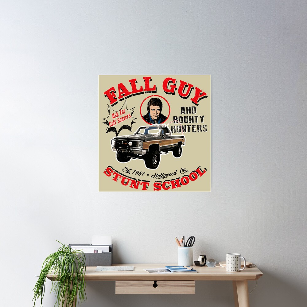 Fall Guy Stunt School and Bounty Hunters - Fall Guy Tv Show - Posters and  Art Prints