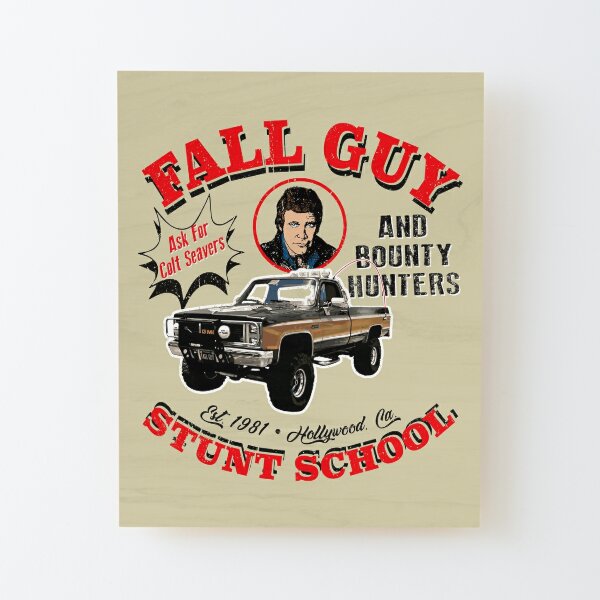 Fall Guy Stunt School and Bounty Hunters - Fall Guy Tv Show - Posters and  Art Prints