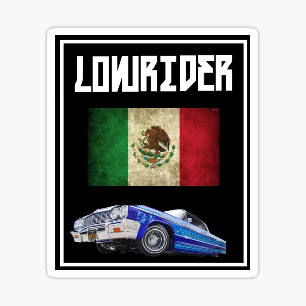 LOWRIDER MEXICAN VINTAGE CAR Sticker By MEXICOVIPTSHIRT Redbubble   St,small,507x507 Pad,600x600,f8f8f8 