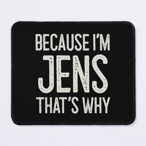 Item preview, Because I’m Jens That’s Why Funny Personalized Name designed and sold by MariosNydras.