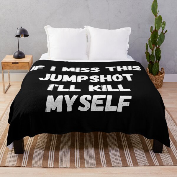Item preview, If I Miss This Jumpshot I'll Kill Myself designed and sold by adelferhat.