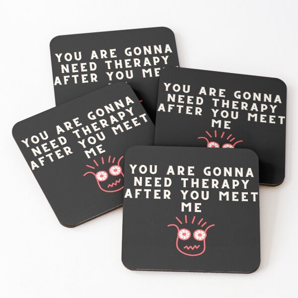 Item preview, You are gonna need therapy after you meet me designed and sold by Bap-tiste.
