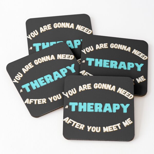 Item preview, You are gonna need therapy after you meet me designed and sold by Bap-tiste.