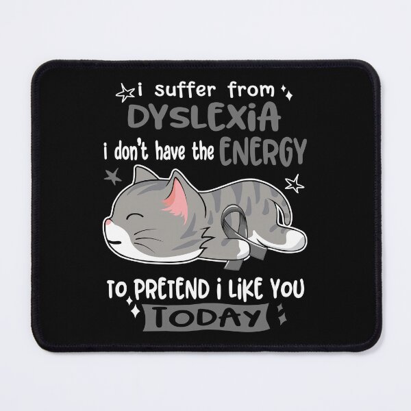 Item preview, Dyslexia Awareness, I Suffer From Dyslexia i don't have the ENERGY to Pretend i like you Today designed and sold by Tammyilaria.
