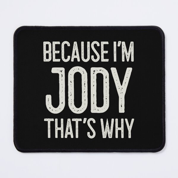 Item preview, Because I’m Jody That’s Why Funny Personalized Name designed and sold by MariosNydras.