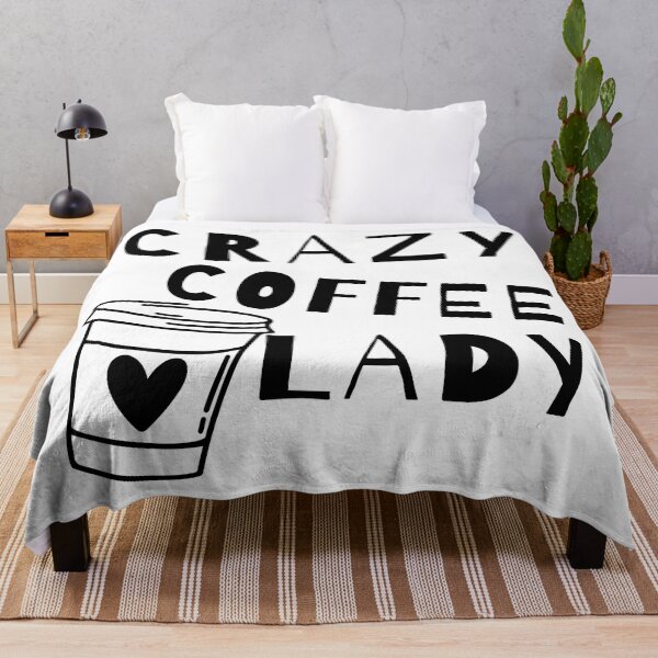 Item preview, Crazy Coffee Lady. Funny Coffee Lover Quote. designed and sold by That Cheeky Tee.