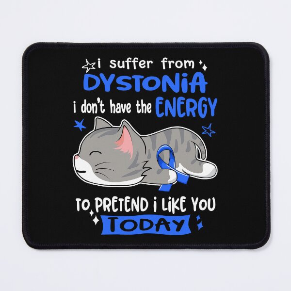 Item preview, Dystonia Awareness, I Suffer From Dystonia i don't have the ENERGY to Pretend i like you Today designed and sold by Tammyilaria.