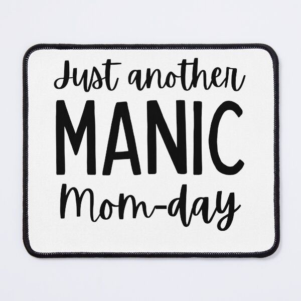 Item preview, Just Another Manic Mom-Day. Funny Mom Saying. designed and sold by That Cheeky Tee.