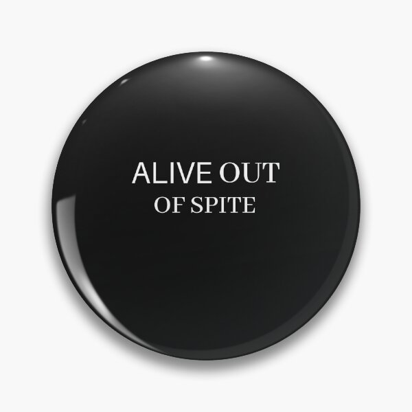 Item preview, Alive Out Of Spite designed and sold by SheIsAQueen.
