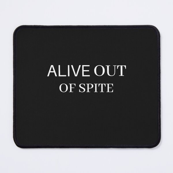 Item preview, Alive Out Of Spite designed and sold by SheIsAQueen.
