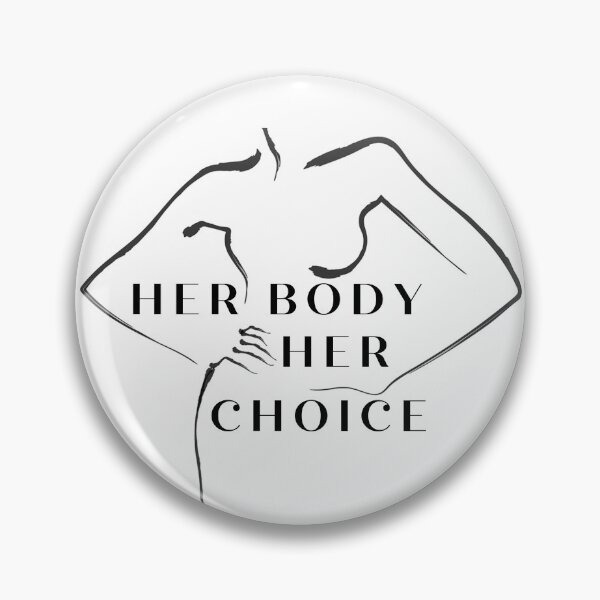 Item preview, her body her choice designed and sold by LeeydiCreative.