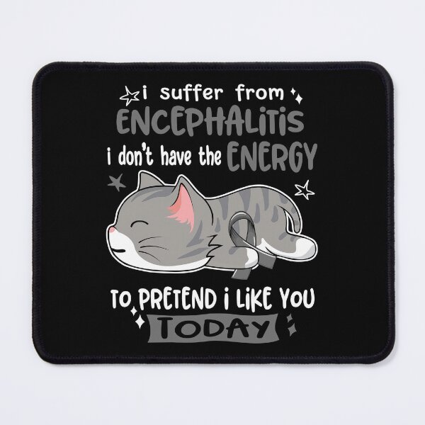 Item preview, Encephalitis Awareness, I Suffer From Encephalitis i don't have the ENERGY to Pretend i like you Today designed and sold by Tammyilaria.