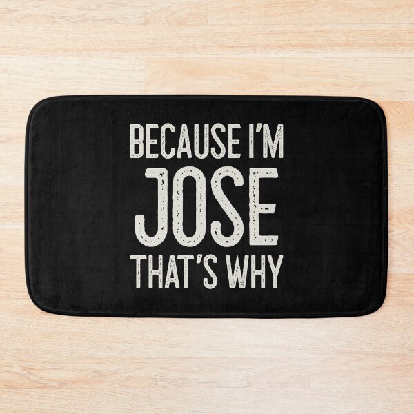 Item preview, Because I’m Jose That’s Why Funny Personalized Name designed and sold by MariosNydras.