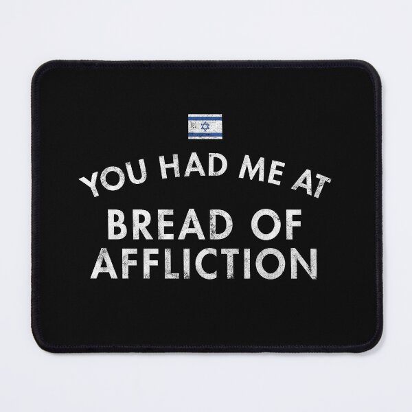 Item preview, You Had Me At Bread of Affliction designed and sold by twHistory.