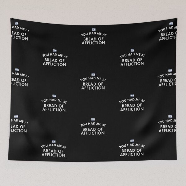 Item preview, You Had Me At Bread of Affliction designed and sold by twHistory.