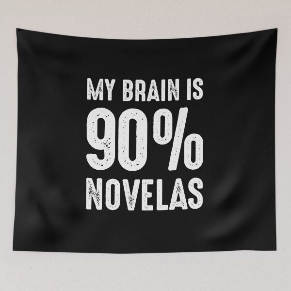 Item preview, My brains is 90% novelas, spanglish quote designed and sold by LatinoPower.