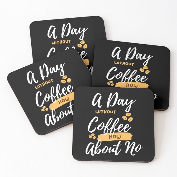 Item preview, Funny Quotes A Day Without Coffee How About No  designed and sold by AMERZAGUE DESIGN.
