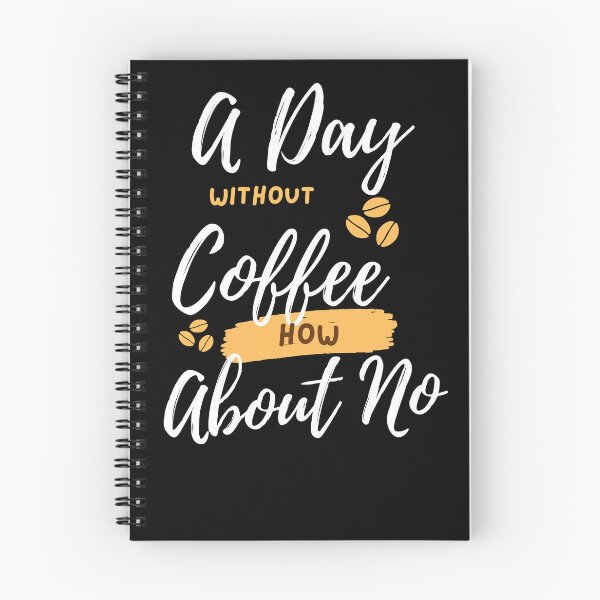 Item preview, Funny Quotes A Day Without Coffee How About No  designed and sold by AMERZAGUE DESIGN.