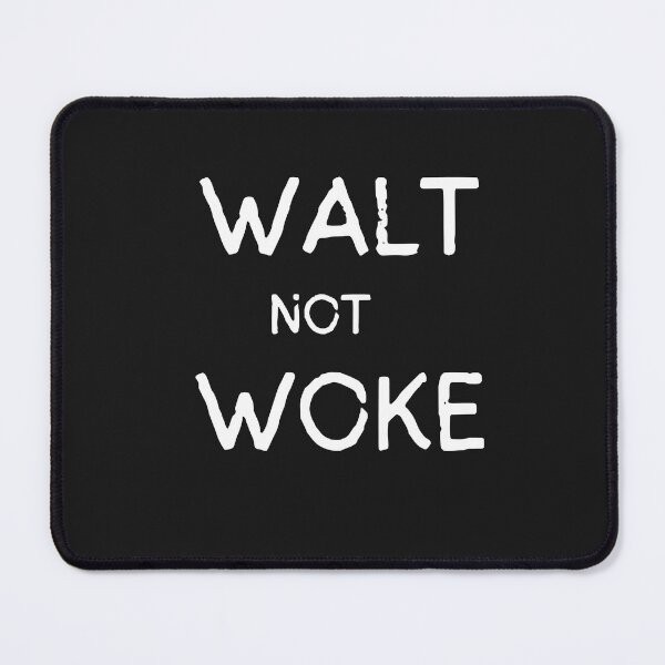 Item preview, Walt Not Woke designed and sold by SheIsAQueen.