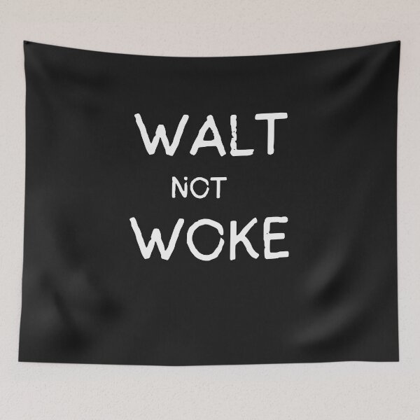 Item preview, Walt Not Woke designed and sold by SheIsAQueen.