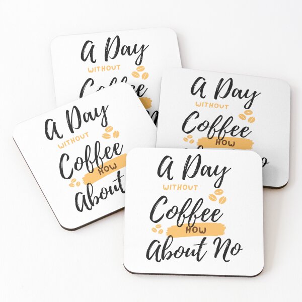 Item preview,  Funny Quotes A Day Without Coffee How About No  designed and sold by AMERZAGUE DESIGN.