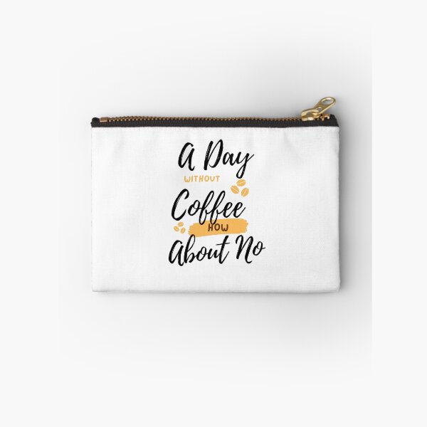 Item preview,  Funny Quotes A Day Without Coffee How About No  designed and sold by AMERZAGUE DESIGN.
