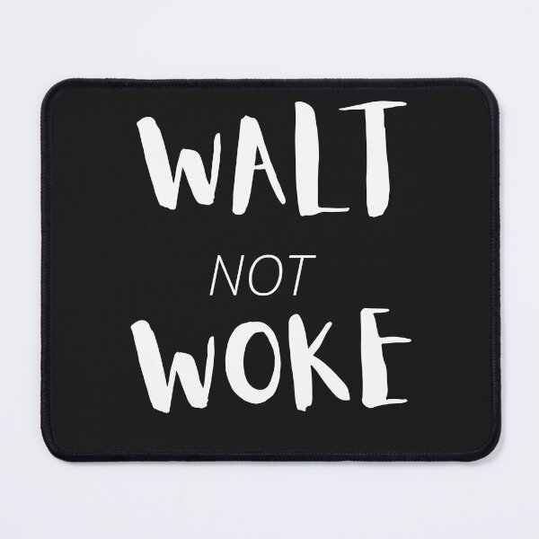 Item preview, Walt Not Woke designed and sold by SheIsAQueen.