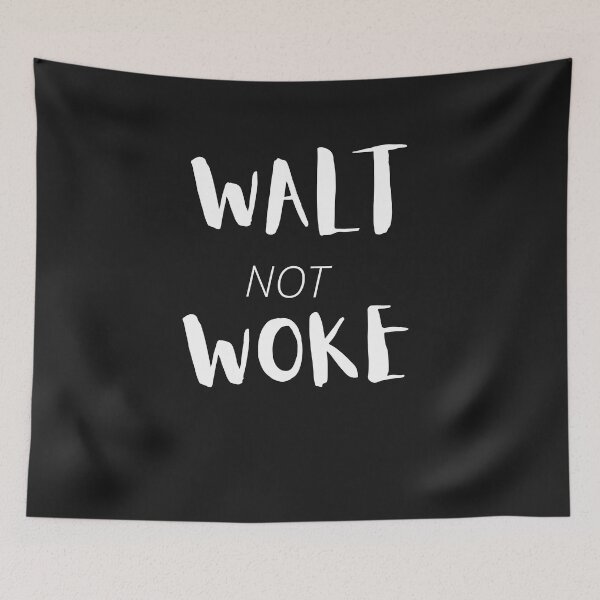 Item preview, Walt Not Woke designed and sold by SheIsAQueen.