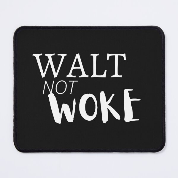Item preview, Walt Not Woke designed and sold by SheIsAQueen.