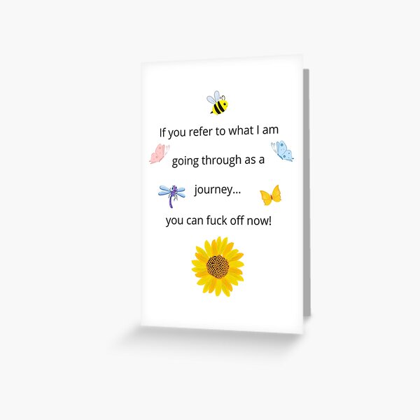 Cancer is not a f*cking journey! Greeting Card