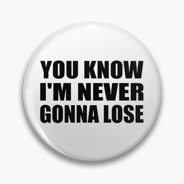 Item preview, you know I'm never gonna lose designed and sold by Colorfulandfun.