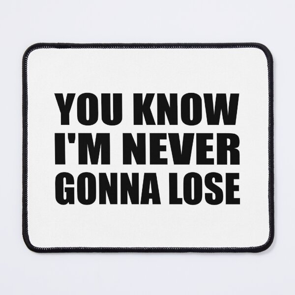 Item preview, you know I'm never gonna lose designed and sold by Colorfulandfun.