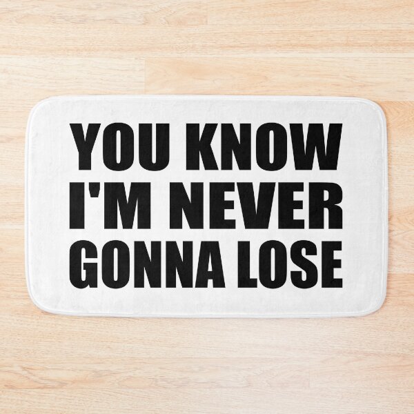 Item preview, you know I'm never gonna lose designed and sold by Colorfulandfun.