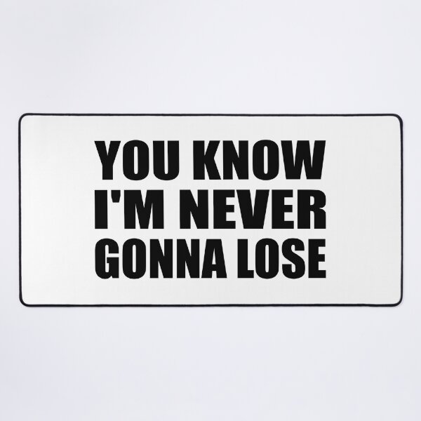 Item preview, you know I'm never gonna lose designed and sold by Colorfulandfun.